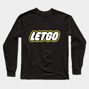 Let Go Long Sleeve T-Shirt